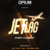 ✅ Jeudi - Jet Lag - Opium Barcelone
